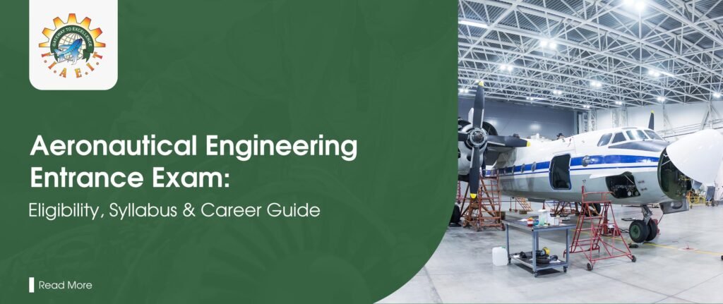 Aeronautical Engineering Entrance Exam: Eligibility, Syllabus & Career Guide